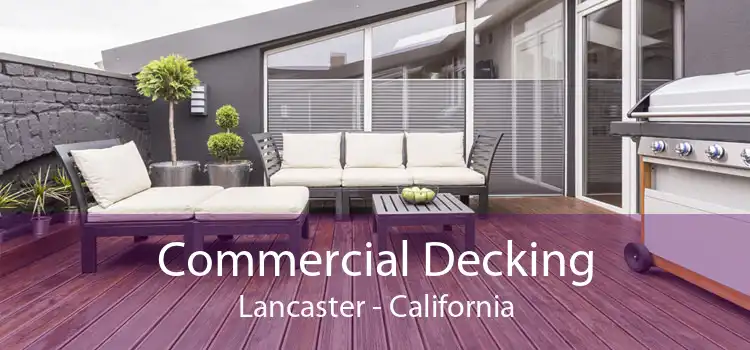 Commercial Decking Lancaster - California