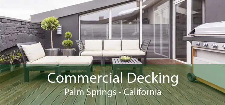 Commercial Decking Palm Springs - California