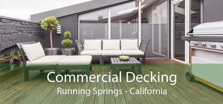 Commercial Decking Running Springs - California