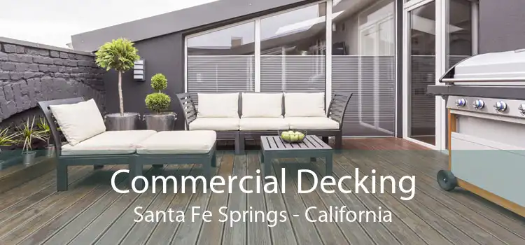 Commercial Decking Santa Fe Springs - California