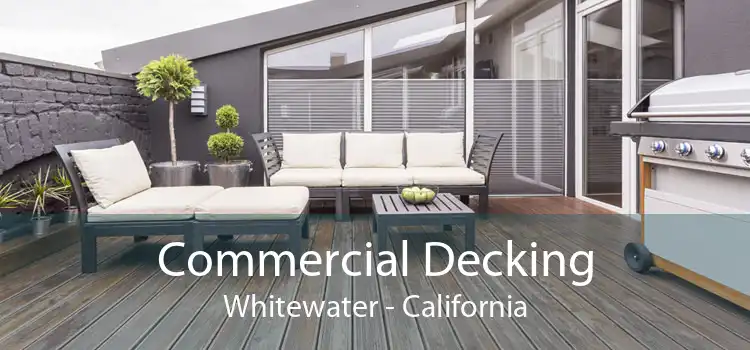 Commercial Decking Whitewater - California