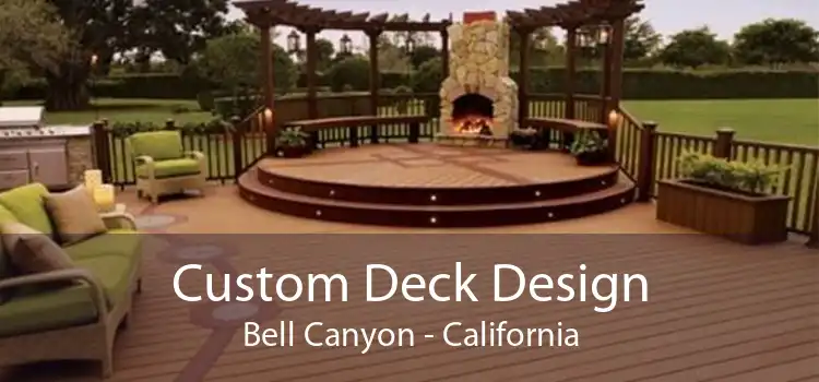 Custom Deck Design Bell Canyon - California