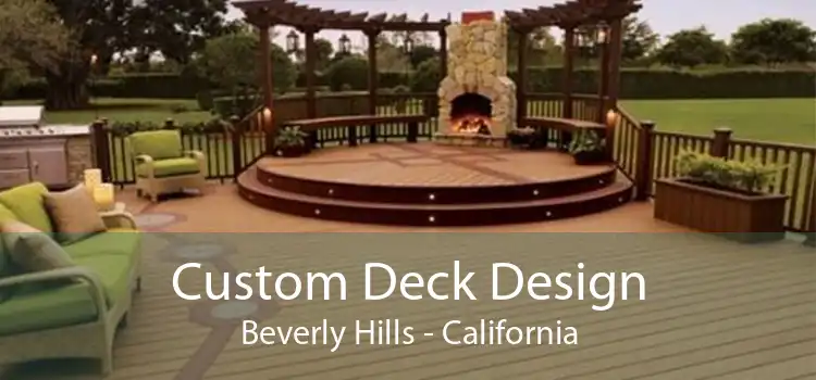 Custom Deck Design Beverly Hills - California