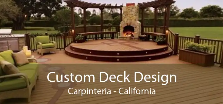 Custom Deck Design Carpinteria - California