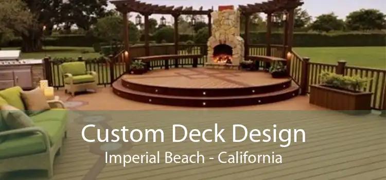 Custom Deck Design Imperial Beach - California