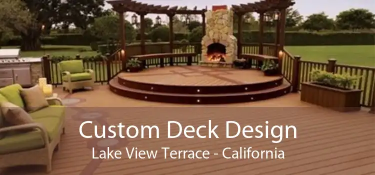 Custom Deck Design Lake View Terrace - California