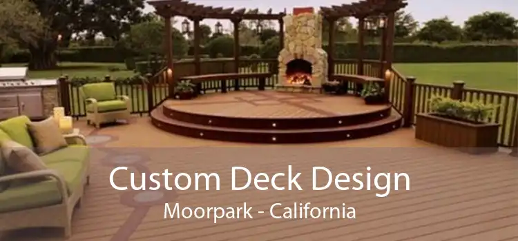Custom Deck Design Moorpark - California