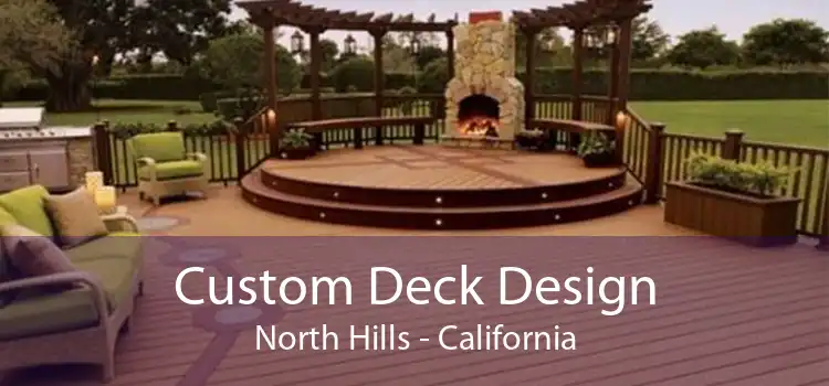 Custom Deck Design North Hills - California