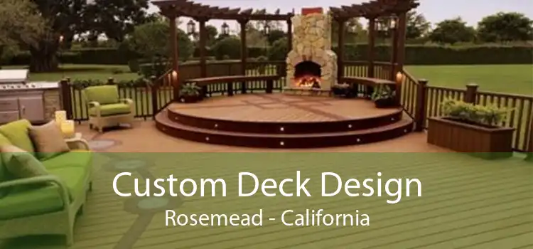 Custom Deck Design Rosemead - California