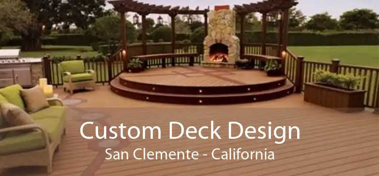 Custom Deck Design San Clemente - California