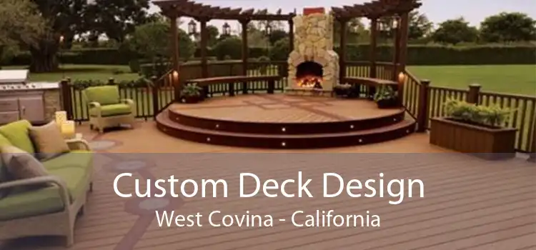 Custom Deck Design West Covina - California