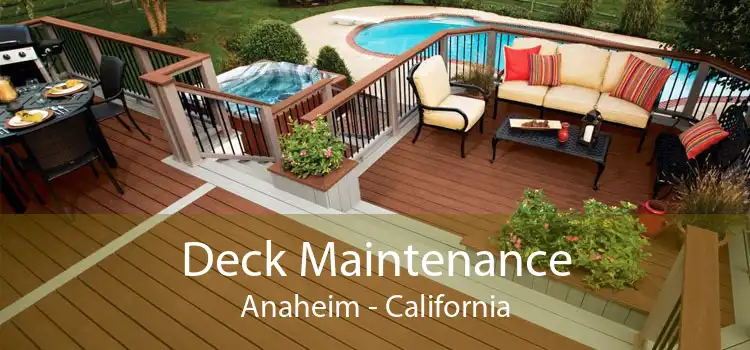 Deck Maintenance Anaheim - California