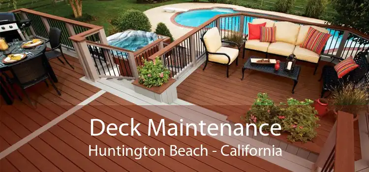 Deck Maintenance Huntington Beach - California