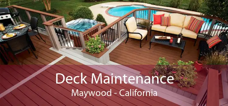 Deck Maintenance Maywood - California
