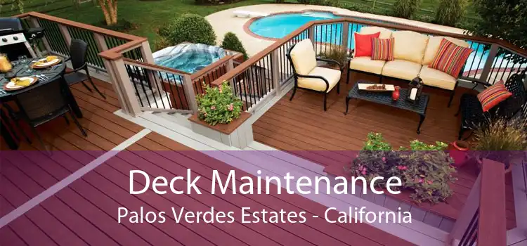 Deck Maintenance Palos Verdes Estates - California