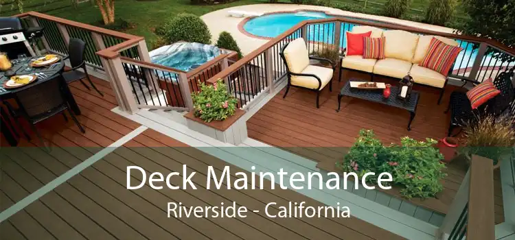 Deck Maintenance Riverside - California