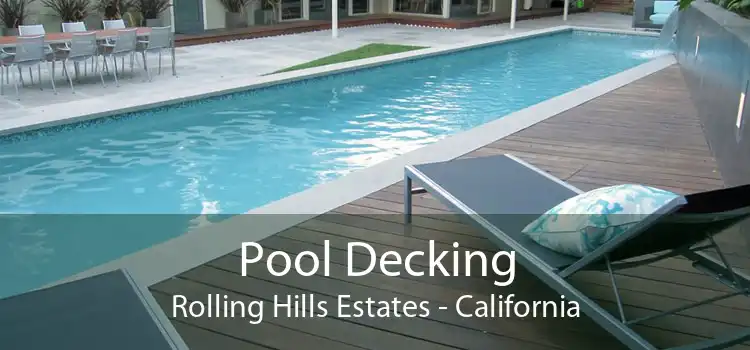 Pool Decking Rolling Hills Estates - California